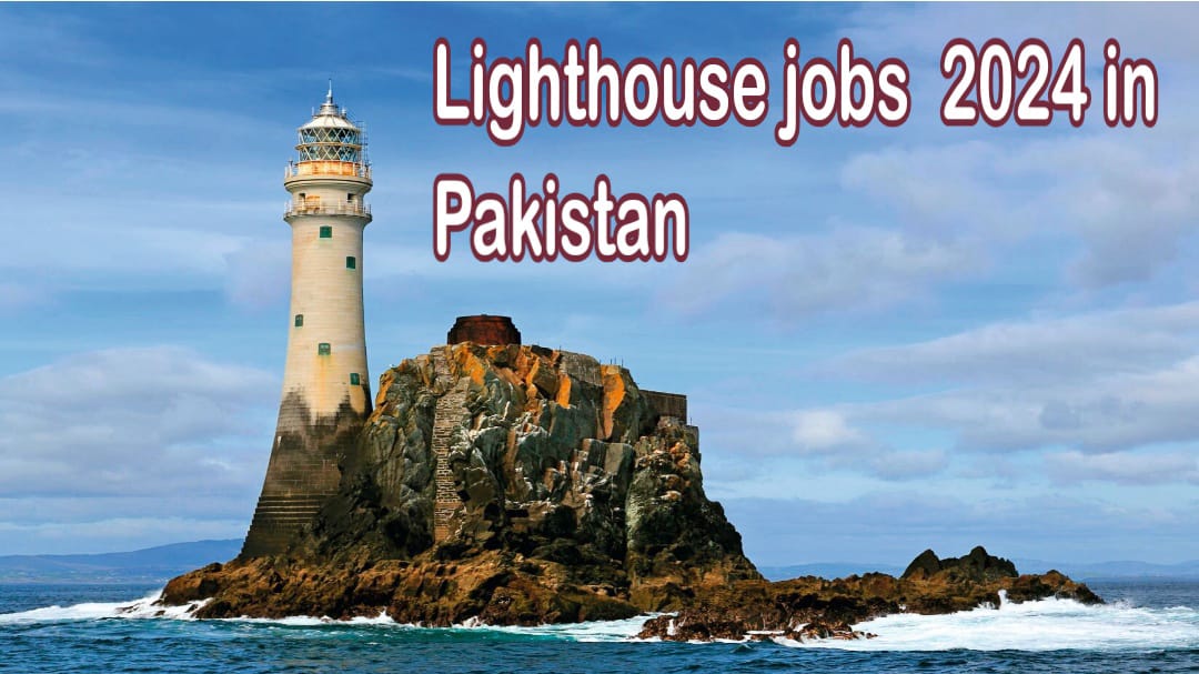 Lighthouse Keeper Jobs Salary Per Month In Pakistan