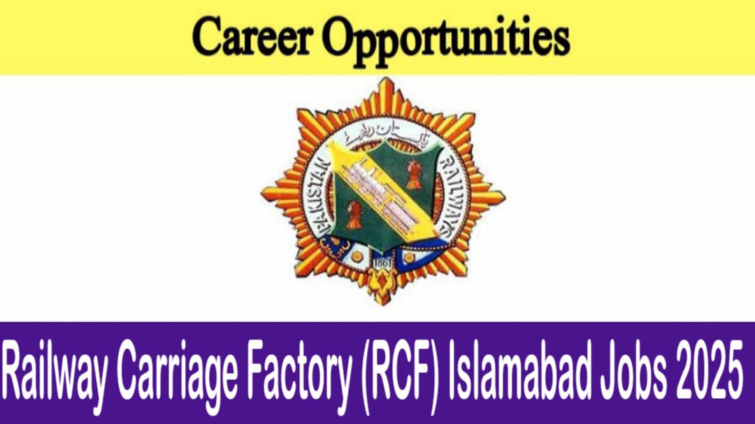 Railway Carriage Factory (RCF) Islamabad Jobs 2025 - Apply Now